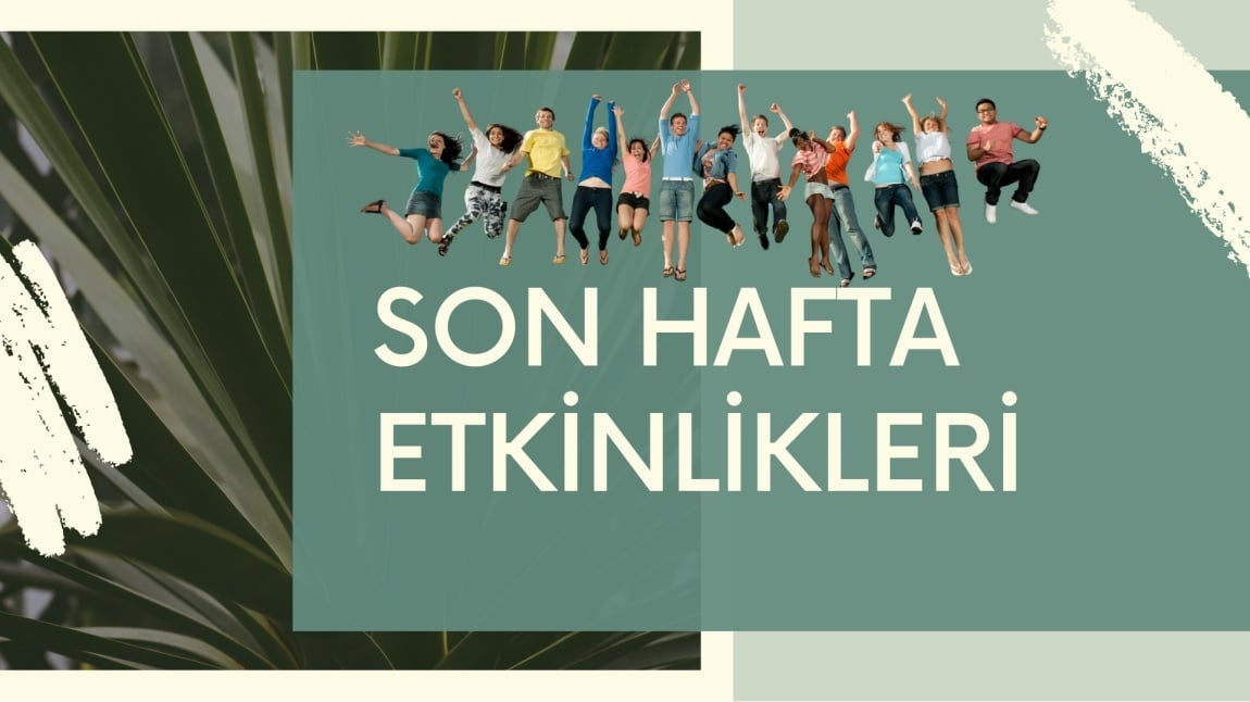 DÖNEM SONU FAALİYET HAFTASI